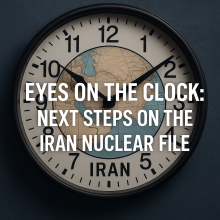 Eyes on the Clock: What Comes Next for Iran’s Nuclear Program